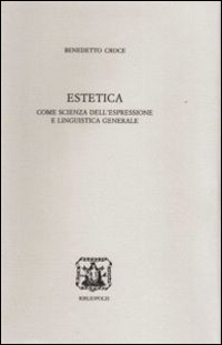 Estetica_Come_Scienza_Dell`espressione_E_Linguistica_Generale_-Croce_Benedetto